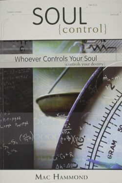 9781573993647 Soul Control : Whoever Controls Your Soul Controls Your Destiny