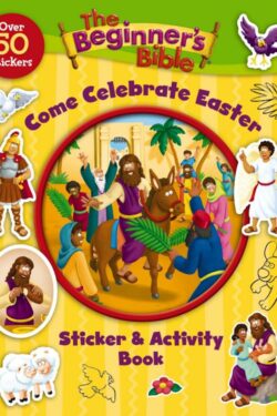 9780310747338 Beginners Bible Come Celebrate Easter Sticker And Activity Book