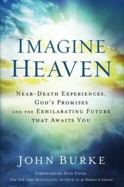 9780801015267 Imagine Heaven : Near Death Experiences Gods Promises And The Exhilarating (Repr