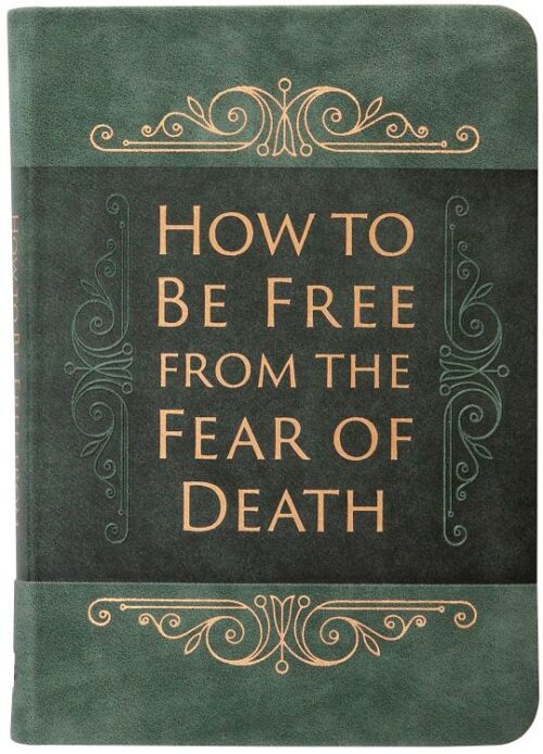 9781424562817 How To Be Free From The Fear Of Death