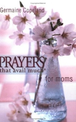 9781577946410 Prayers That Avail Much For Moms