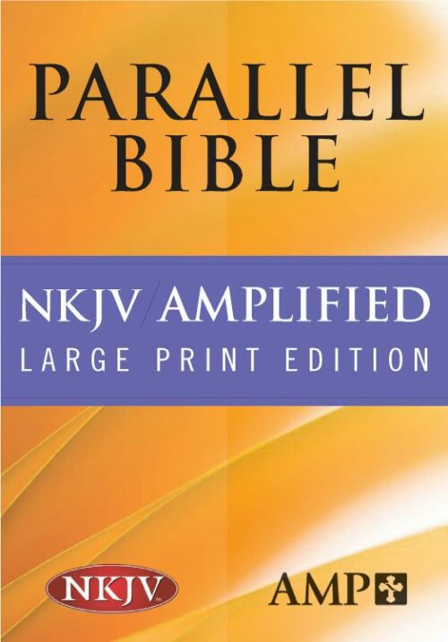 9781598562958 NKJV Amplified Parallel Bible Large Print Edition