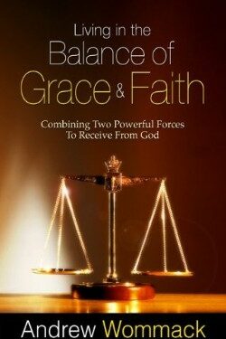 9781606833902 Living In The Balance Of Grace And Faith