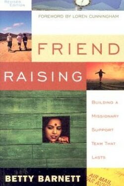 9781576582831 Friend Raising : Building A Missionary Support Team That Lasts