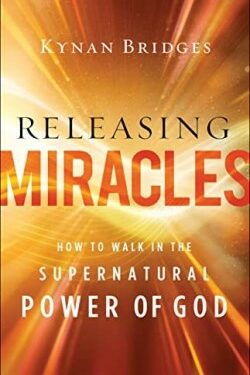 9780800762605 Releasing Miracles : How To Walk In The Supernatural Power Of God