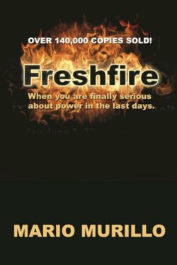 9780768482799 Fresh Fire : When You Are Finally Serious About Power In The End Times