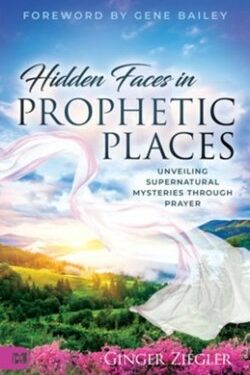 9781667506111 Hidden Faces In Prophetic Places