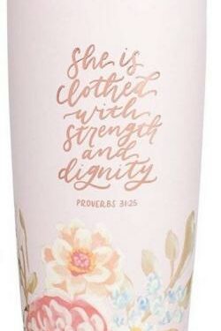 1220000327634 Strength And Dignity Pink Floral Stainless Steel Travel Tumbler Proverbs 31