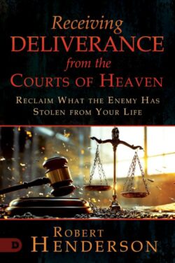 9798881502775 Receiving Deliverance From The Courts Of Heaven