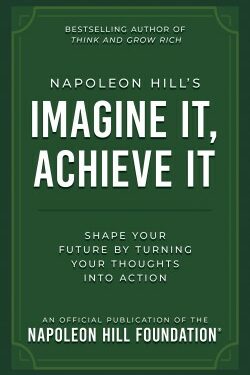 9781640956346 Napoleon Hills Imagine It Achieve It