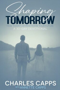 9781937578824 Shaping Tomorrow : How Today's Words Frame Your Future - A 30-Day Devotiona