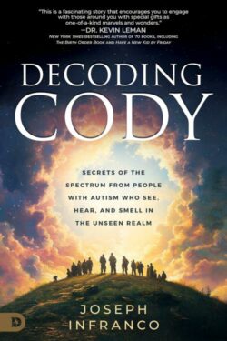 9798881506568 Decoding Cody : Secrets Of The Spectrum From People With Autism Who See