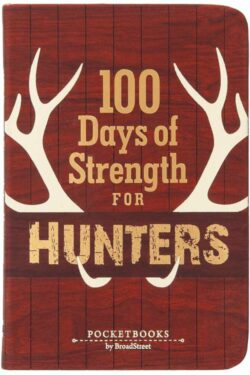 9781424572144 100 Days of Strength for Hunters