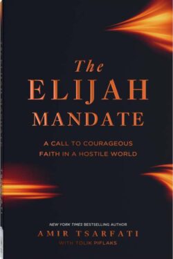 9780736993937 The Elijah Mandate: A Call to Courageous Faith in a Hostile World