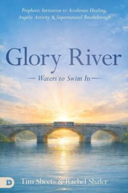 9798881506964 Glory River: Waters to Swim In: Your Prophetic Invitation to Accelerated Healing