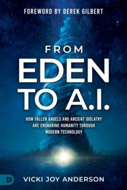 9798881507374 From Eden to AI: How Fallen Angels and Ancient Idolatry are Ensnaring Humanity T