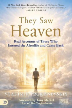 9798881509347 They Saw Heaven: Real Accounts of Those Who Entered the Afterlife and Came Back